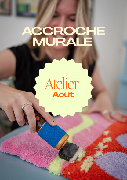 Atelier tufting 1h30 Accroche murale / Mois d'aout